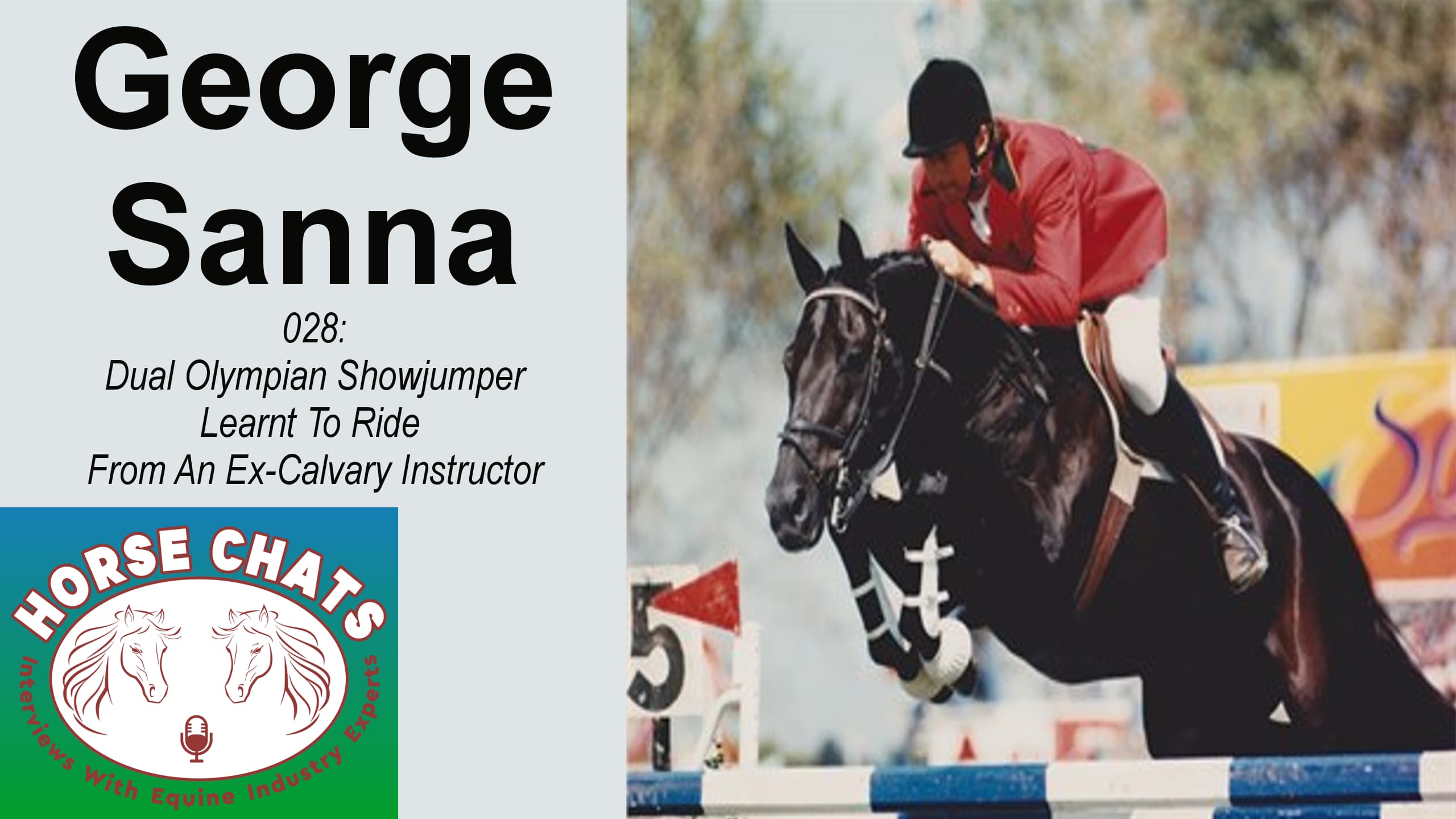 0028: George Sanna - Dual Olympian Showjumper Learnt To Ride From An Ex-Calvary Instructor cover art