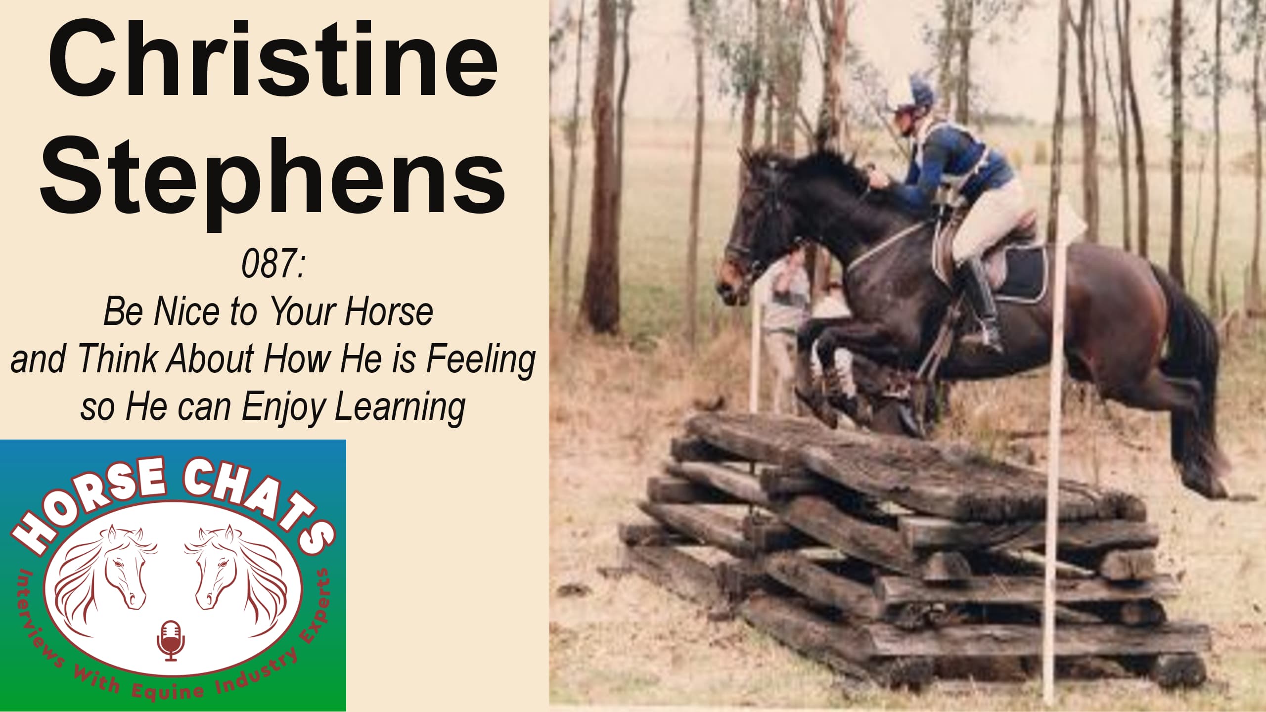 0087: Christine Stephens - Be Nice to Your Horse and Think About How He is Feeling so He can Enjoy Learning cover art