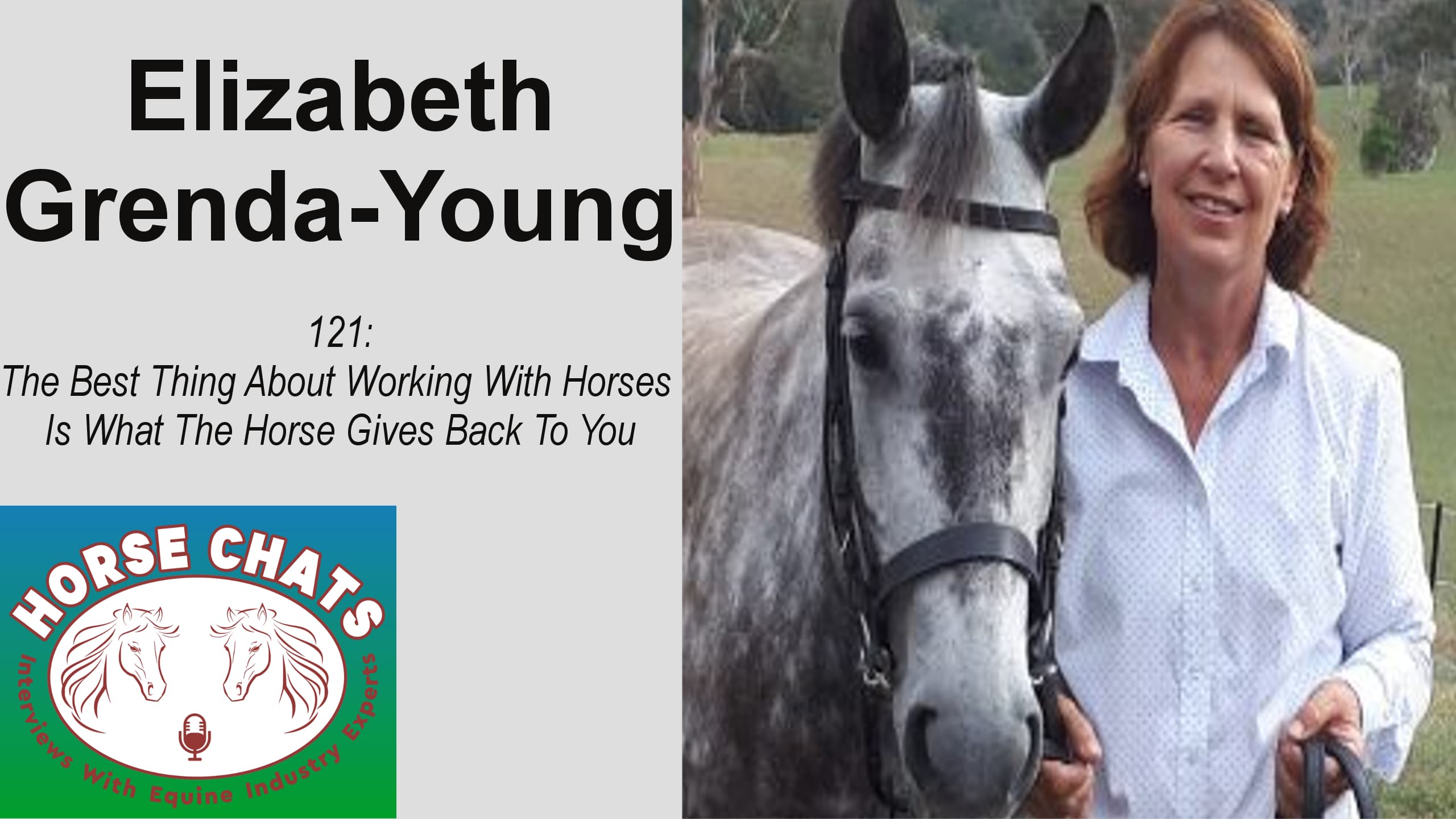 0121: Elizabeth Grenda-Young - The Best Thing About Working With Horses Is What The Horse Gives Back To You cover art