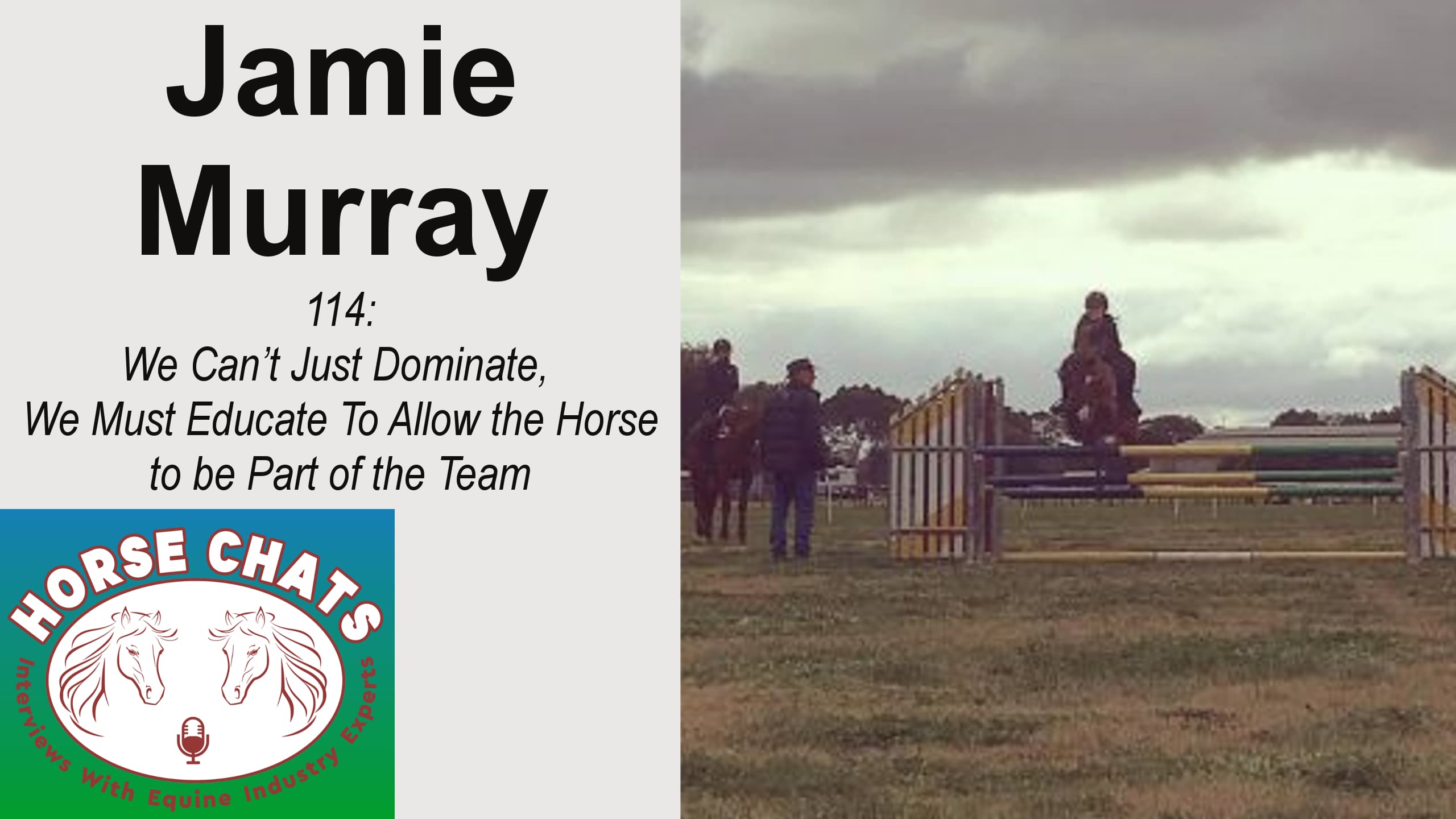 0114: Jamie Murray - We Can't Just Dominate, We Must Educate To Allow the Horse to be Part of the Team cover art