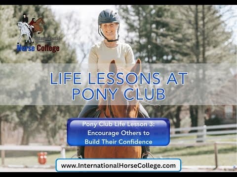 0832: Pony Club Life Lesson 3 -  Encourage Others to Build Their Confidence International Horse College cover art